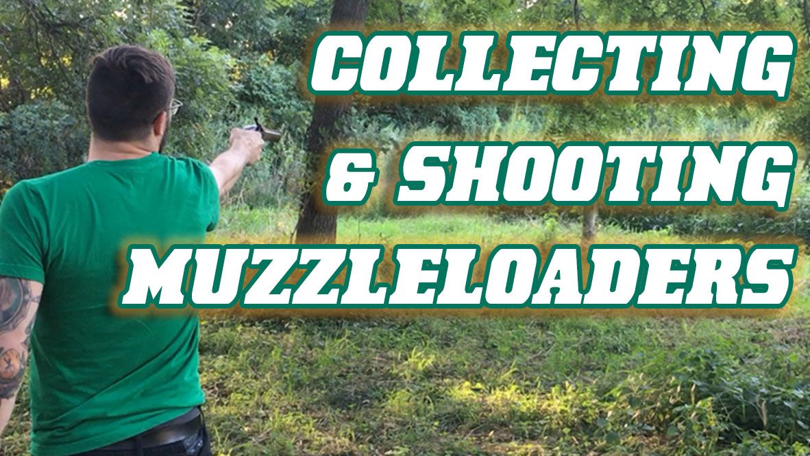 Collecting & Shooting Muzzleloading Firearms