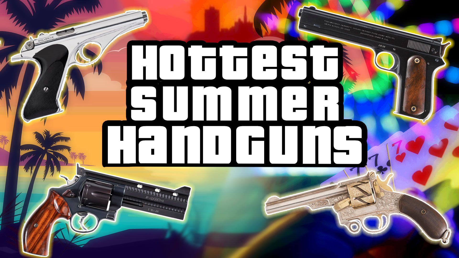 Hottest Summer Handguns!