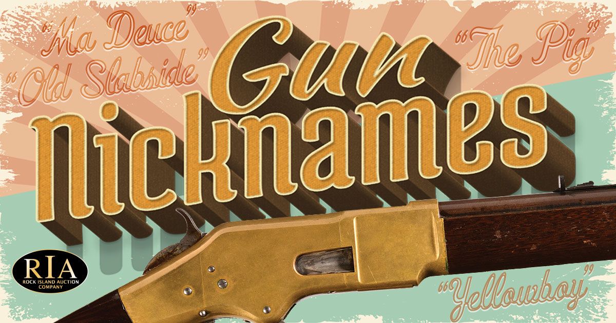 Famous Gun Nicknames Rock Island Auction