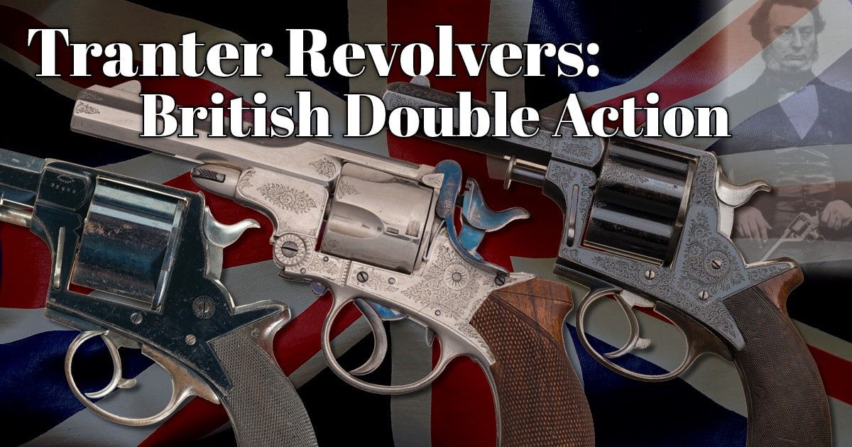Tranter Revolver: British Double Action for Confederates, Aussies