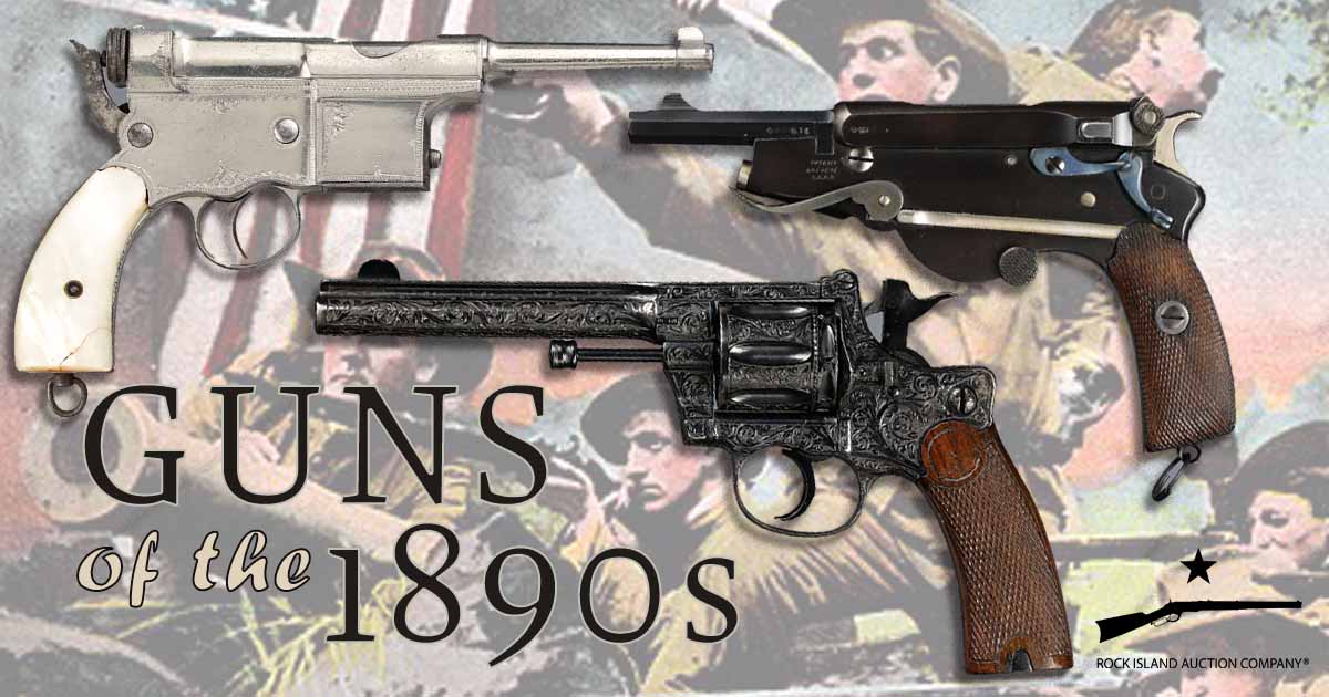End of the Century Innovation: Guns of the 1890s