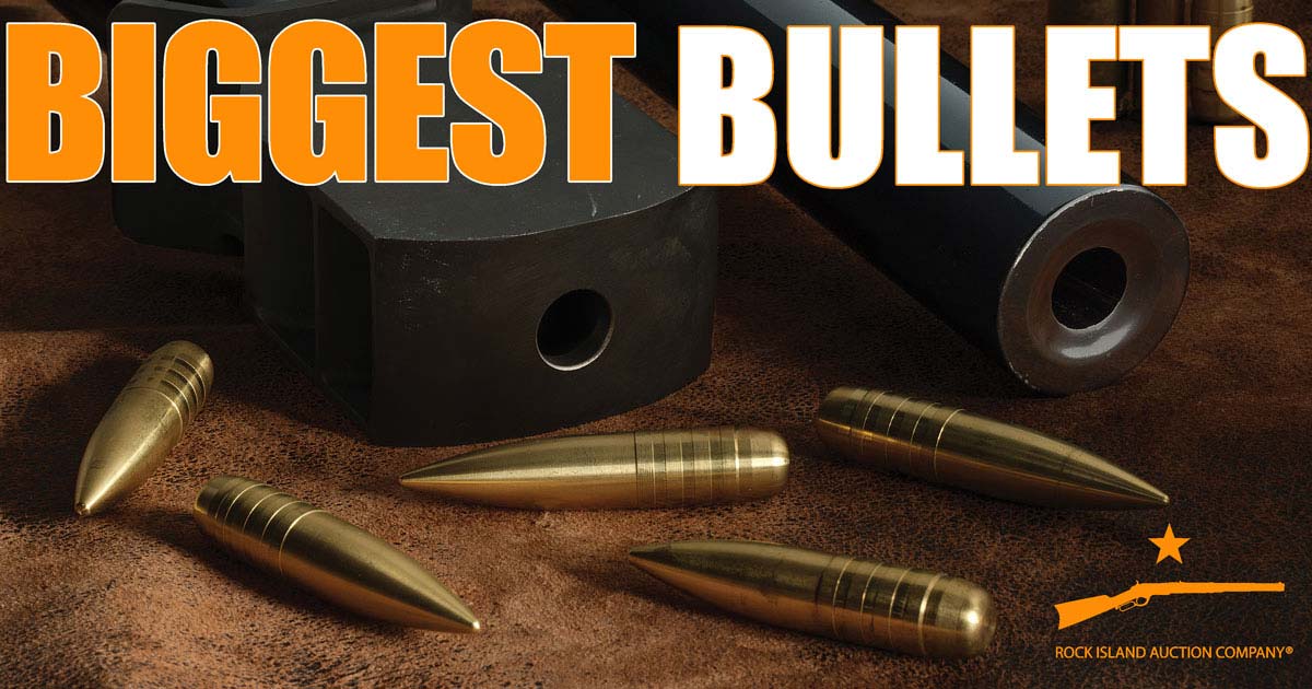 Biggest Bullets