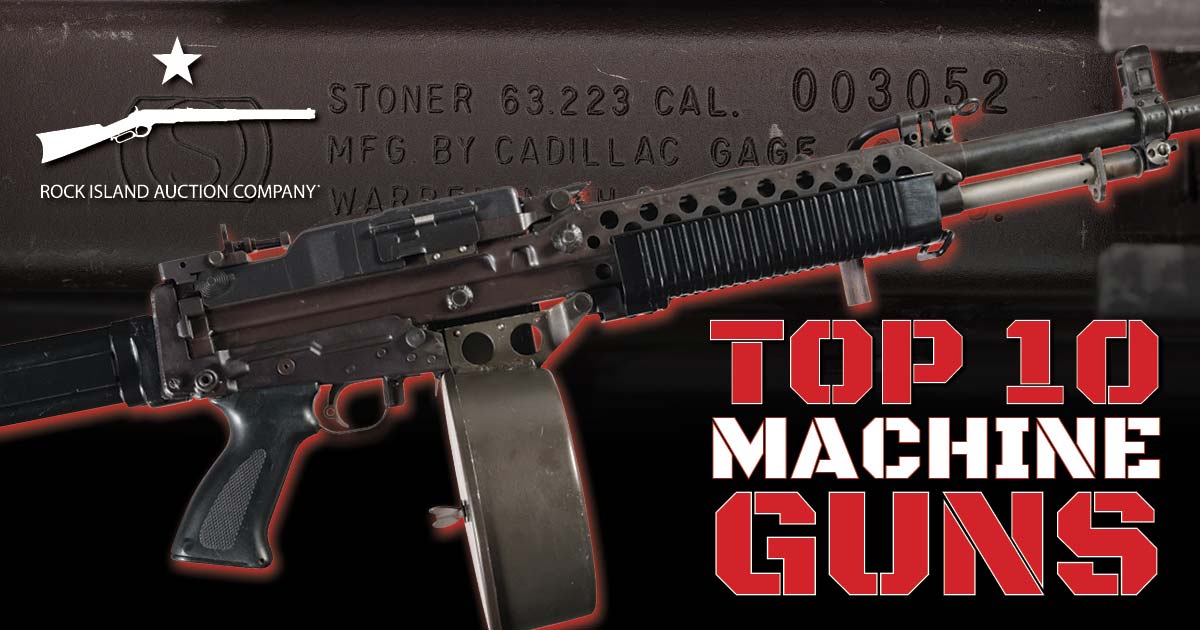 Top 10 Machine Guns Sold at Rock Island Auction Company