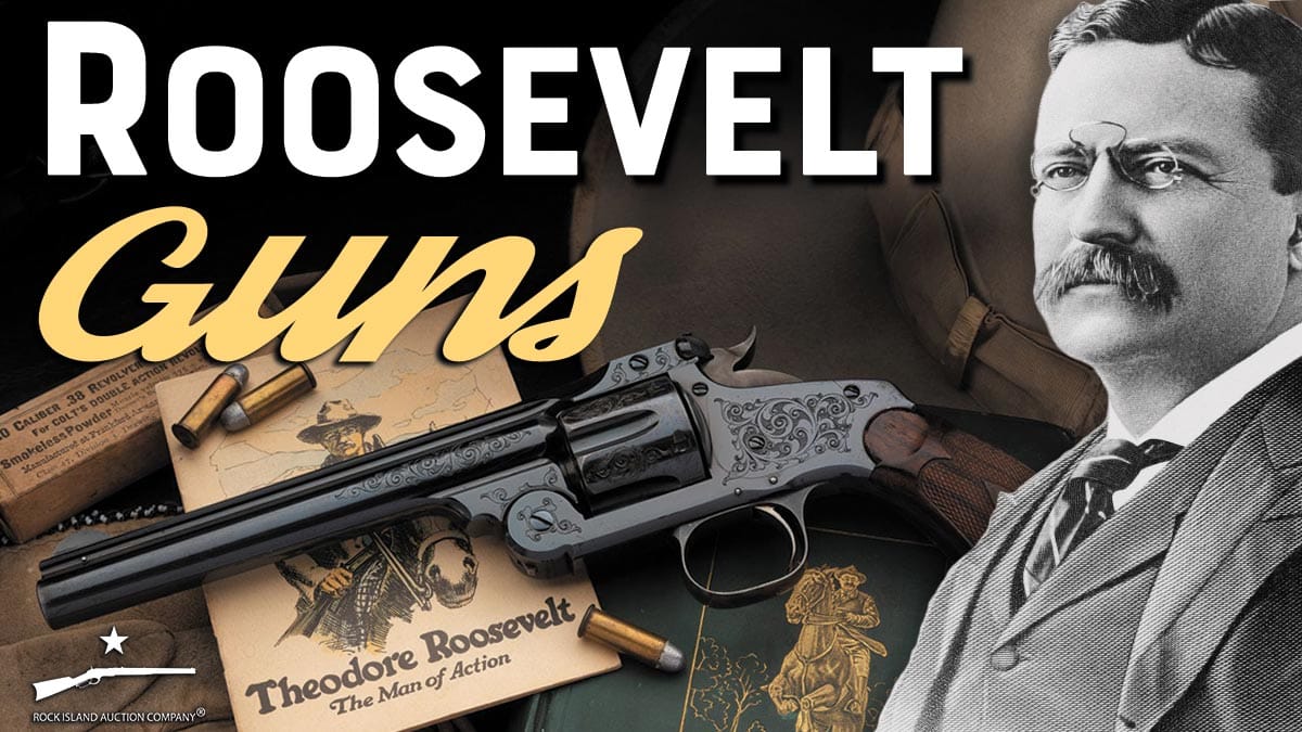 The Guns of Theodore Roosevelt | Rock Island Auction